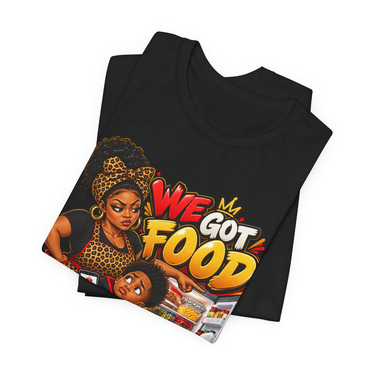 We Got Food at the House T-Shirt | Funny Black Family Saying Tee | Raised Like That Apparel