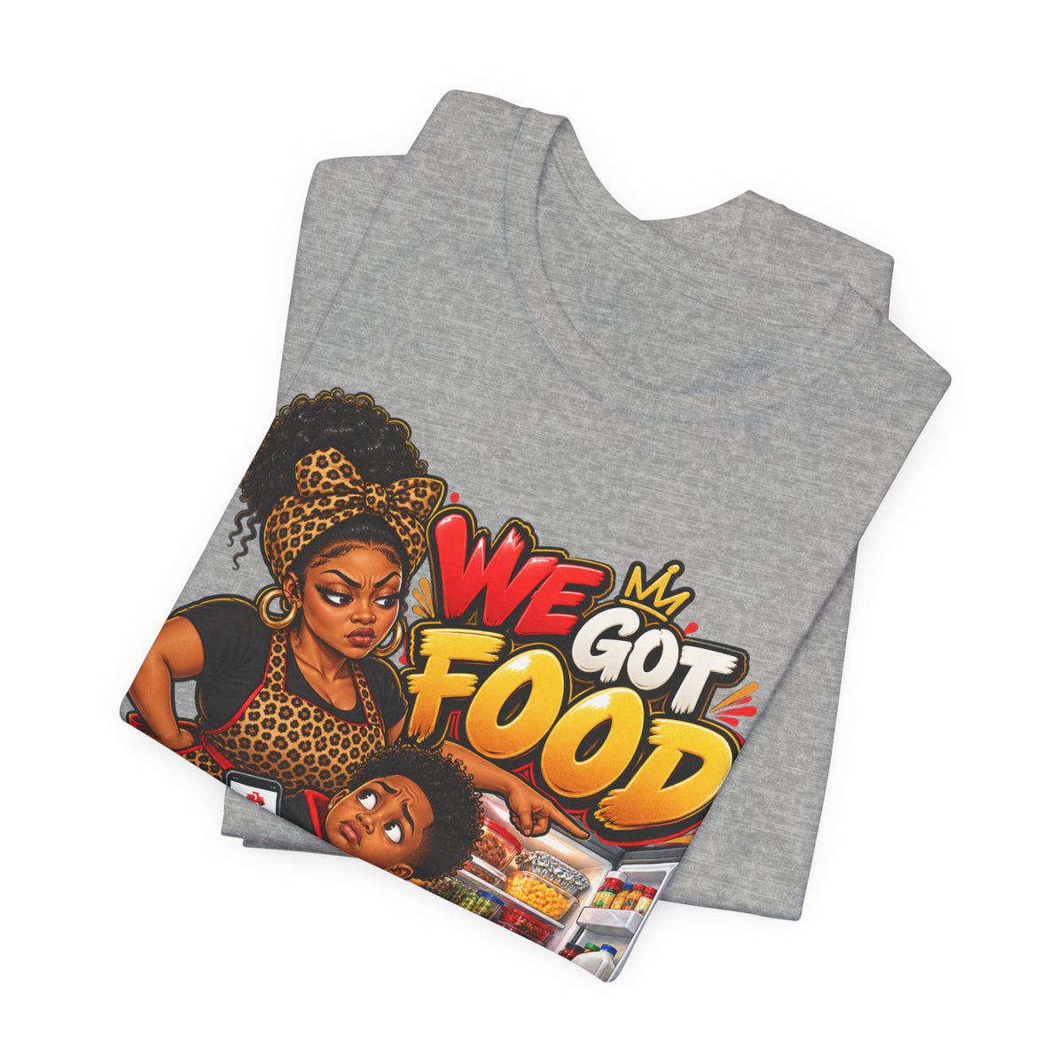 We Got Food at the House T-Shirt | Funny Black Family Saying Tee | Raised Like That Apparel