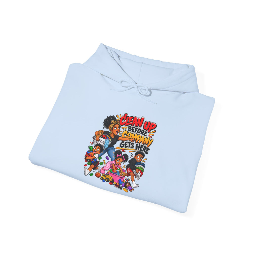 Clean Up Before Company Gets Here Hoodie | Funny Black Family Saying Pullover | Raised Like That Apparel