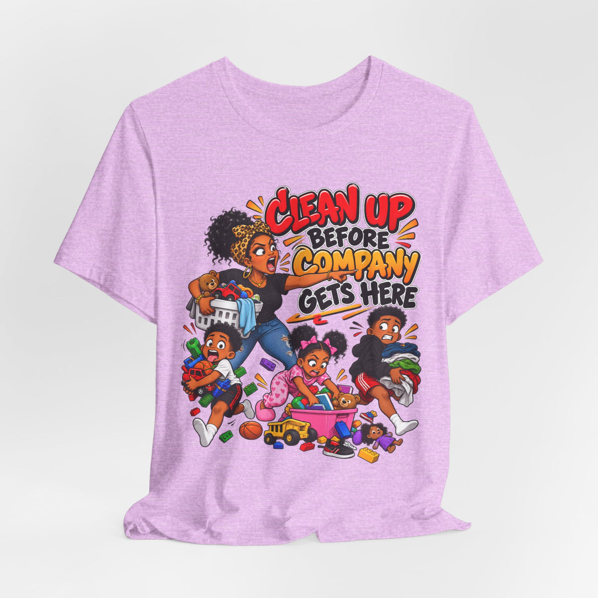 Clean Up Before Company Gets Here T-Shirt | Funny Black Family Saying Tee | Raised Like That Apparel