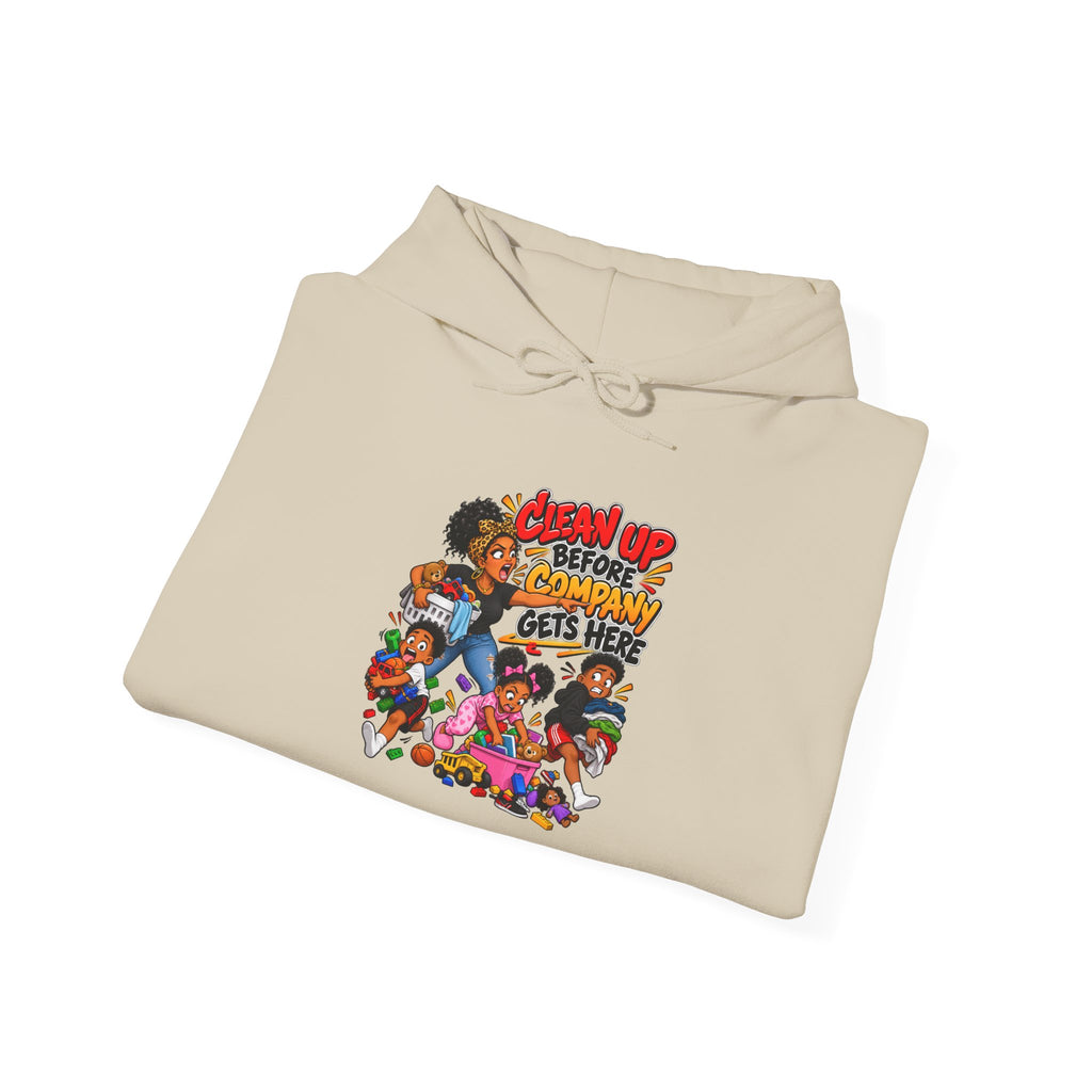 Clean Up Before Company Gets Here Hoodie | Funny Black Family Saying Pullover | Raised Like That Apparel