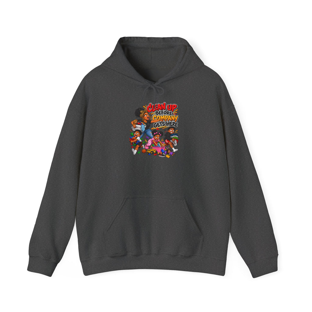 Clean Up Before Company Gets Here Hoodie | Funny Black Family Saying Pullover | Raised Like That Apparel
