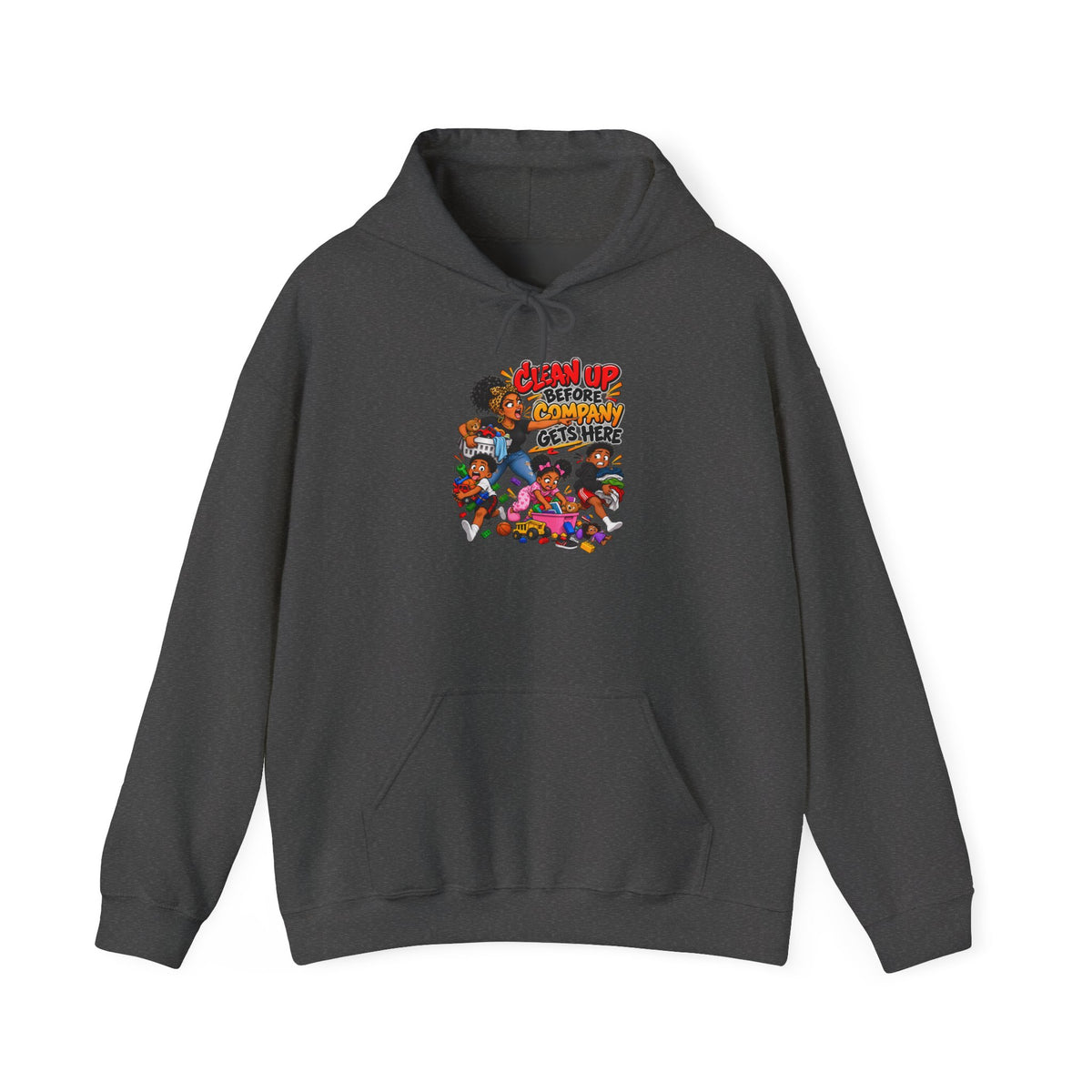 Clean Up Before Company Gets Here Hoodie | Funny Black Family Saying Pullover | Raised Like That Apparel