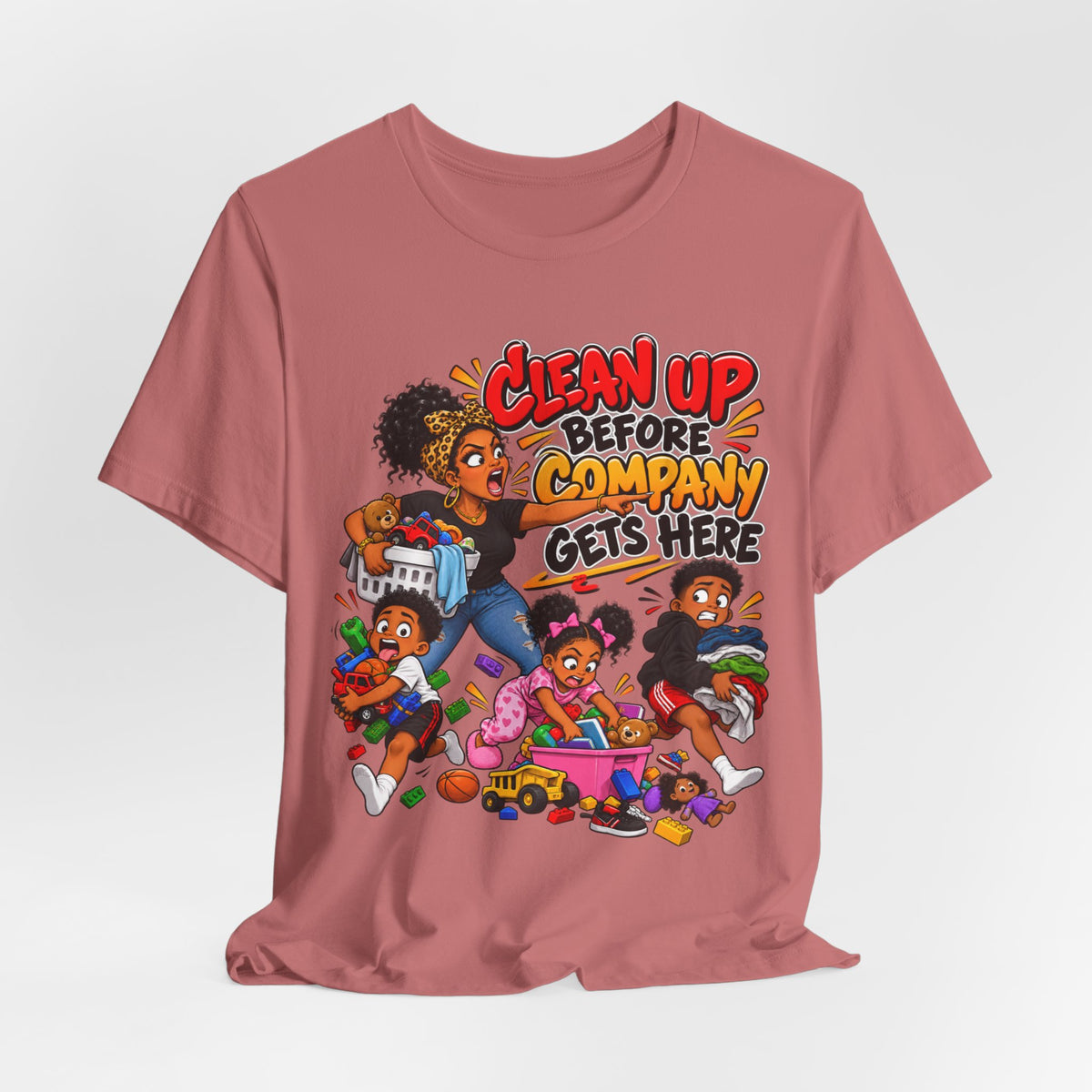 Clean Up Before Company Gets Here T-Shirt | Funny Black Family Saying Tee | Raised Like That Apparel