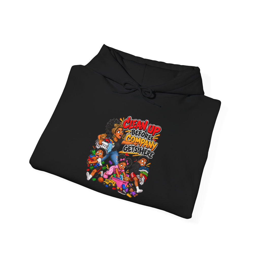 Clean Up Before Company Gets Here Hoodie | Funny Black Family Saying Pullover | Raised Like That Apparel