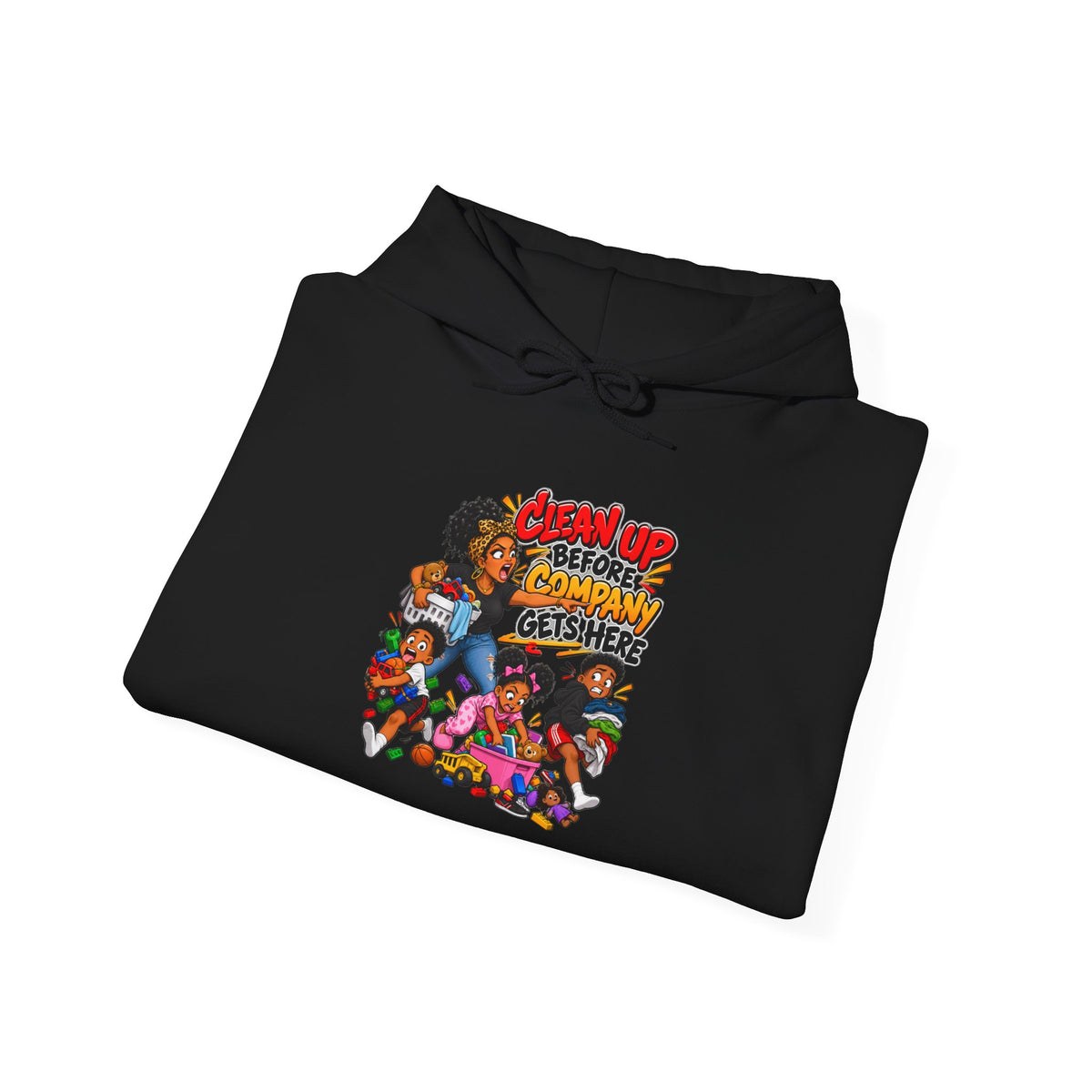 Clean Up Before Company Gets Here Hoodie | Funny Black Family Saying Pullover | Raised Like That Apparel
