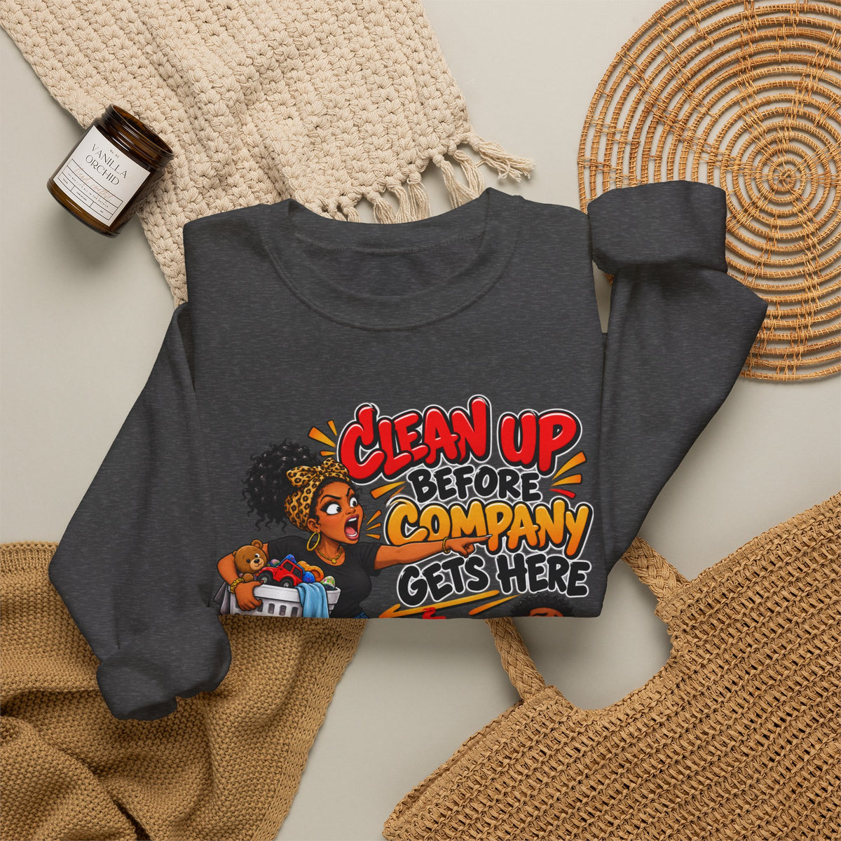Clean Up Before Company Gets Here Sweatshirt | Funny Black Childhood Saying Crewneck | Raised Like That Apparel